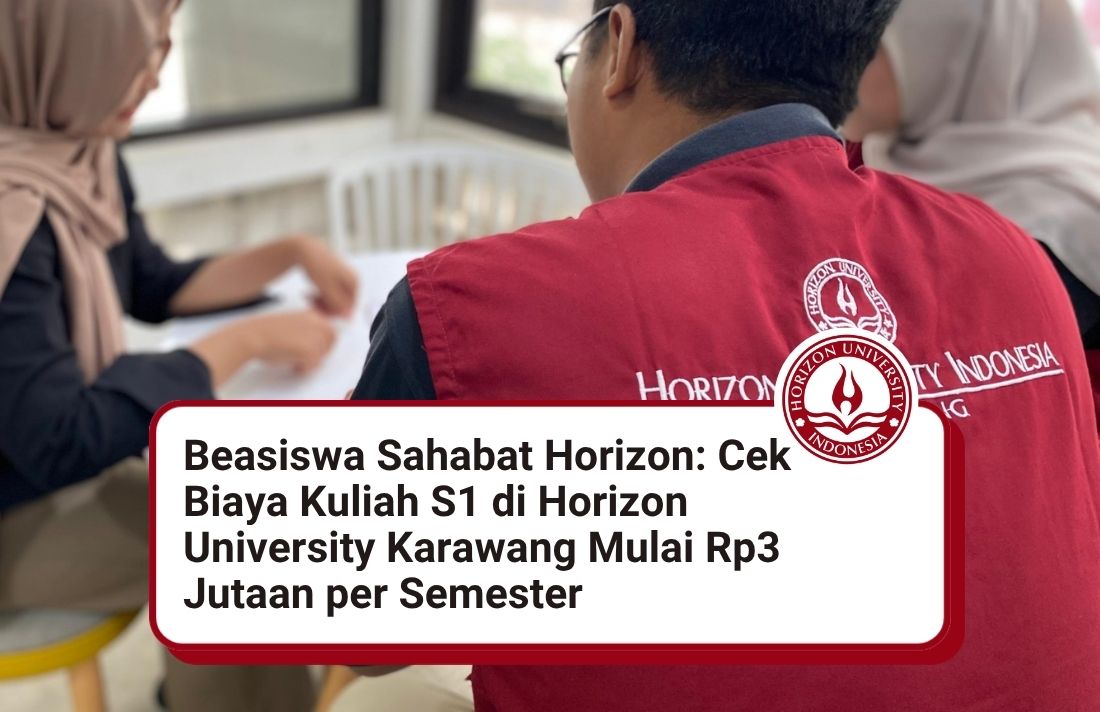 Beasiswa Sahabat Horizon: Cek Biaya Kuliah S1 d...
